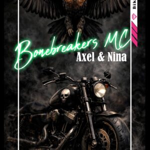 Bonebreakers MC - Axel & Nina - T1