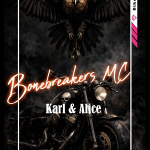 Bonebreakers MC - Karl et Alice - T2