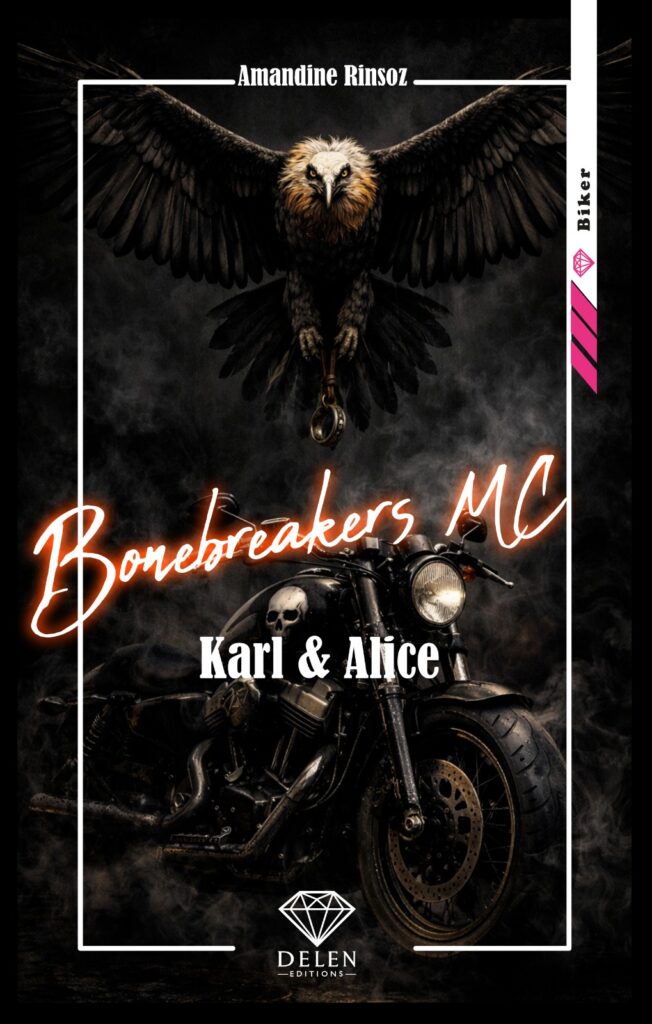 Bonebreakers MC - Karl et Alice - T2